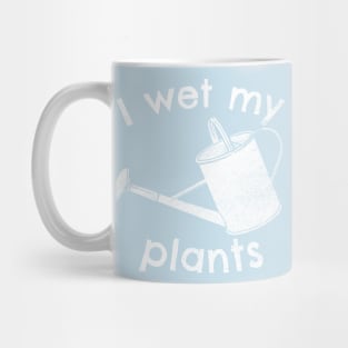 I wet my plants Mug